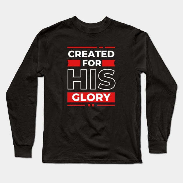 Created for his glory | Christian Long Sleeve T-Shirt by All Things Gospel